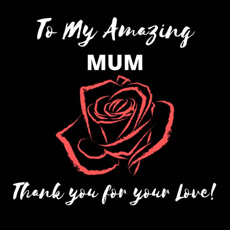 message card to my amazing mum thank you for your love amazing mum black card red rose